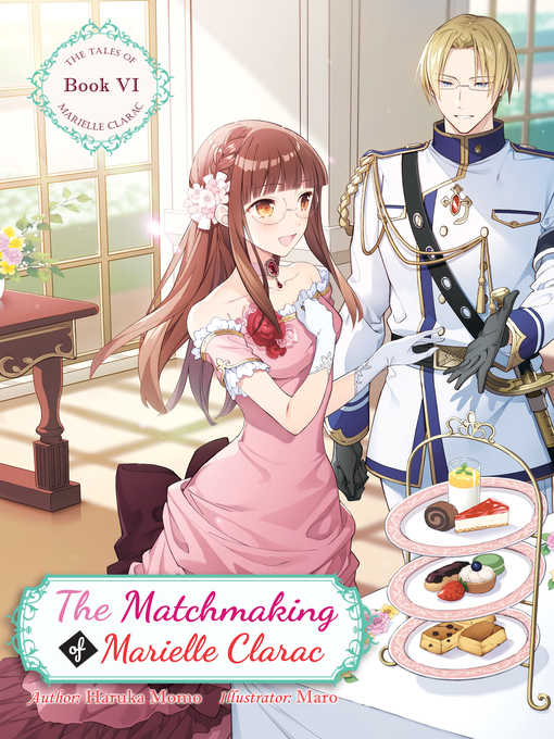 Title details for The Matchmaking of Marielle Clarac by Momo Haruka - Available